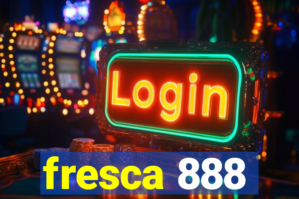 fresca 888